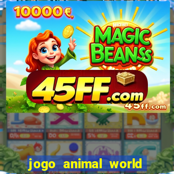 jogo animal world paga mesmo